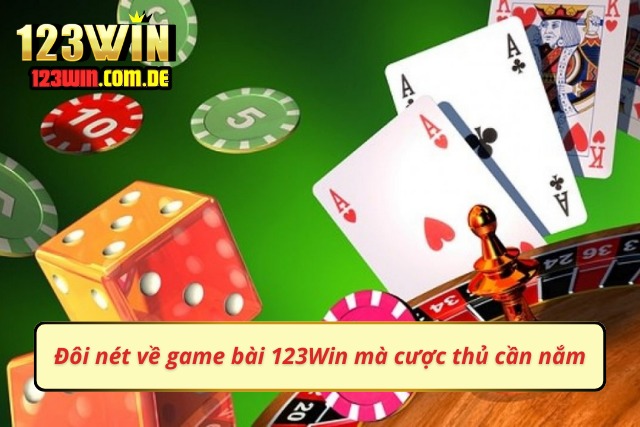 Nhận Thưởng Lớn Với Sảnh Game Bài Truyền Thống 123Win Những nét cơ bản khi tham gia tại hệ thống