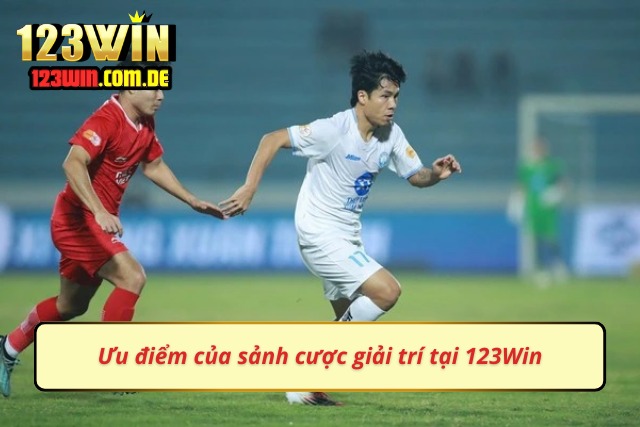 Trải Nghiệm Sảnh Cược Thể Thao 123Win Đẳng Cấp Hàng Đầu Ưu điểm làm nên thương hiệu của hình thức giải trí