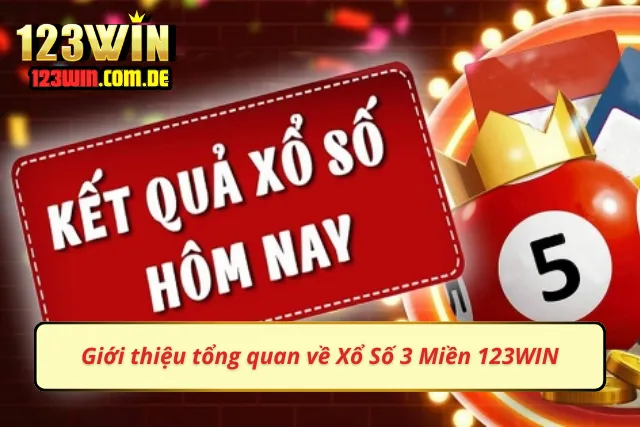 Những thông tin tổng quan không thể bỏ qua về Xổ số 3 Miền