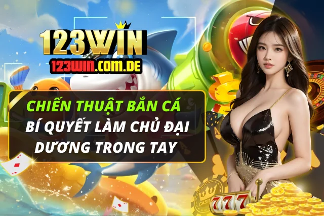 Chiến Thuật Bắn Cá - Bí Quyết Làm Chủ Đại Dương Trong Tay Chiến Thuật Bắn Cá